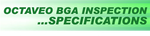 Octaveo BGA Inspection - Specifications
